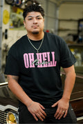 NO EXCUSES/ OH HELL NO T-SHIRT
