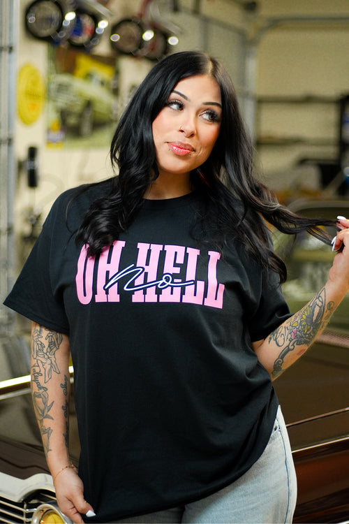 NO EXCUSES/ OH HELL NO T-SHIRT